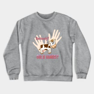 Cold Hands Cow Crewneck Sweatshirt